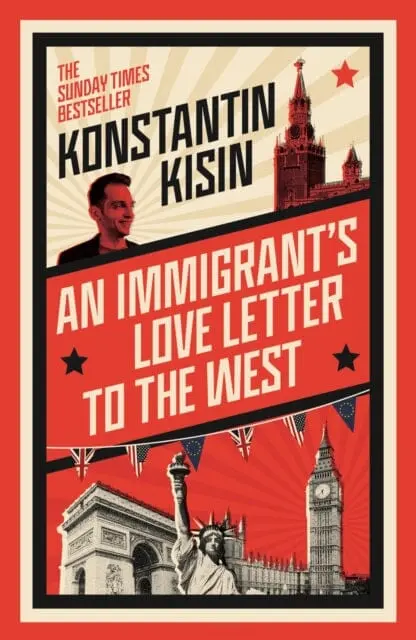 An Immigrant's Love Letter To The West By Konstantin Kisin 1