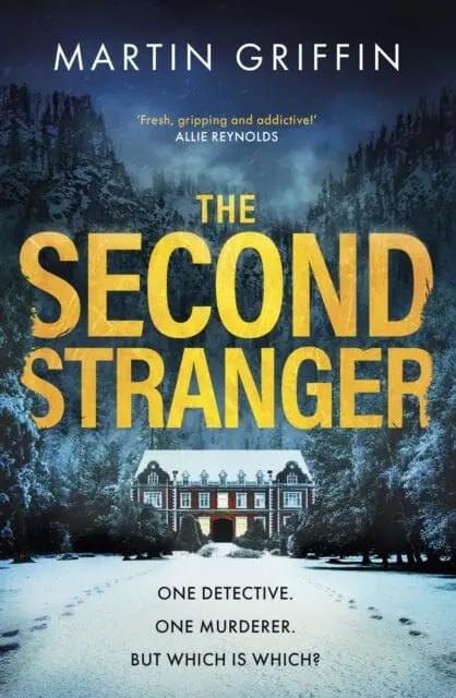 The Second Stranger : One Detective. One Murderer. But Which Is Which? By Martin Griffin 1