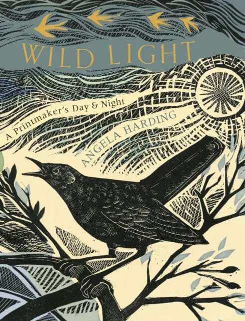 Wild Light : A Printmaker's Day And Night 1