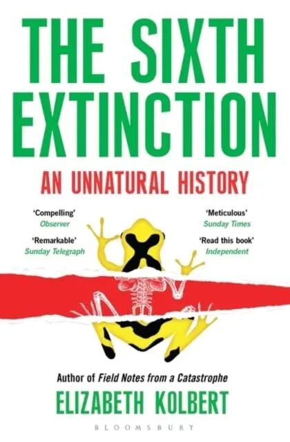 The Sixth Extinction: An Unnatural History By Elizabeth Kolbert 1