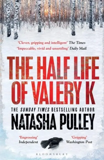 The Half Life Of Valery K : The Times Historical Fiction Book Of The Month 1