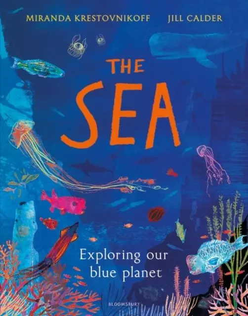 The Sea : Exploring Our Blue Planet 1