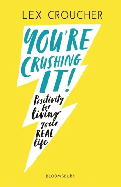You're Crushing It : Positivity For Living Your Real Life 1