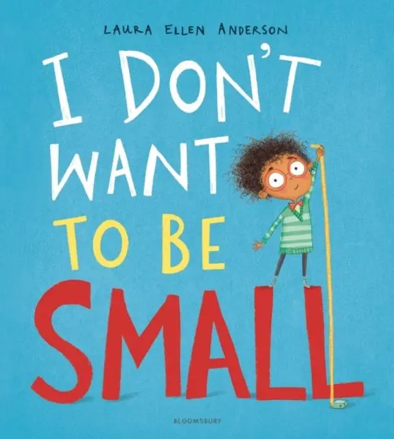 I Don't Want To Be Small 1