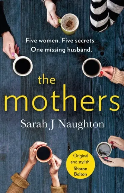 The Mothers  By Sarah J Naughton 1