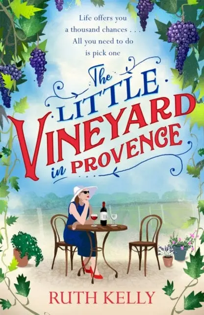 The Little Vineyard In Provence  By Ruth Kelly 1