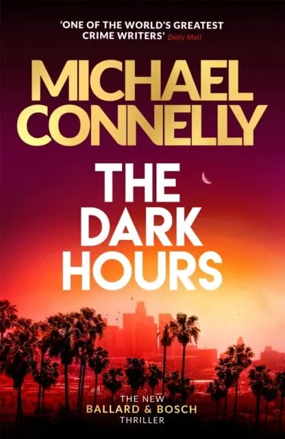 The Dark Hours  By Michael Connelly 1