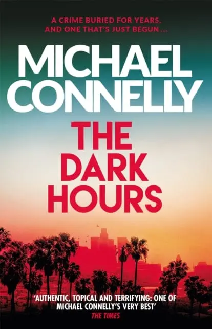 The Dark Hours  By Michael Connelly 1