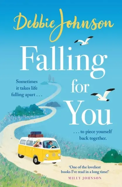 Falling For You : The Heartwarming And Romantic Holiday Read From The Million-Copy Bestselling Author By Debbie Johnson 1