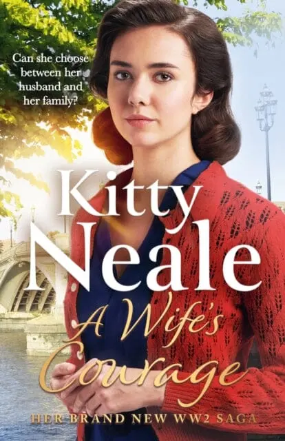 A Wife's Courage : The Heartwarming And Compelling New Saga From The Bestselling Author By Kitty Neale 1
