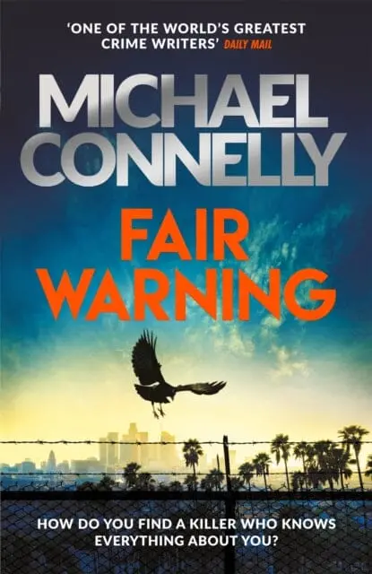 Fair Warning  By Michael Connelly 1