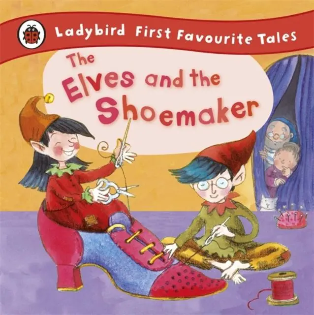 The Elves And The Shoemaker: Ladybird First Favourite Tales 1