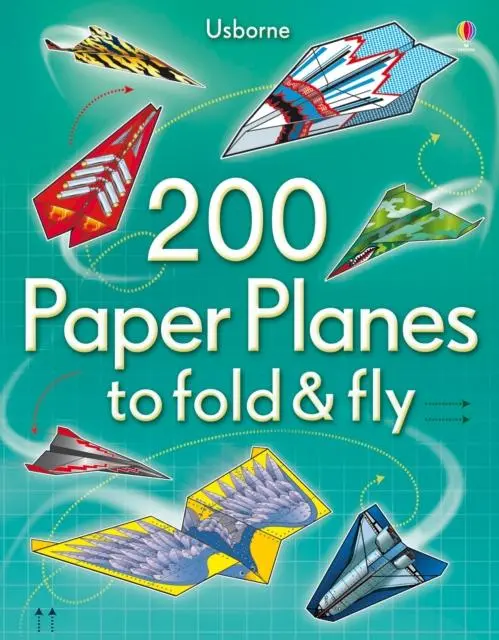 200 Paper Planes To Fold And Fly 1