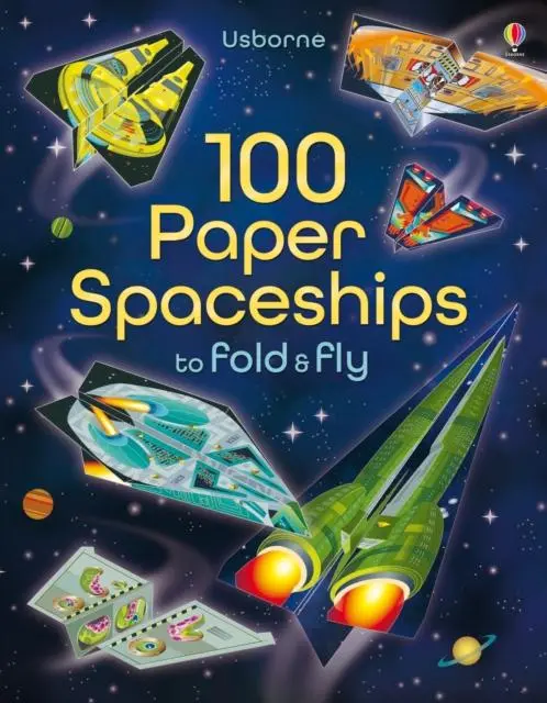 100 Paper Spaceships To Fold And Fly 1