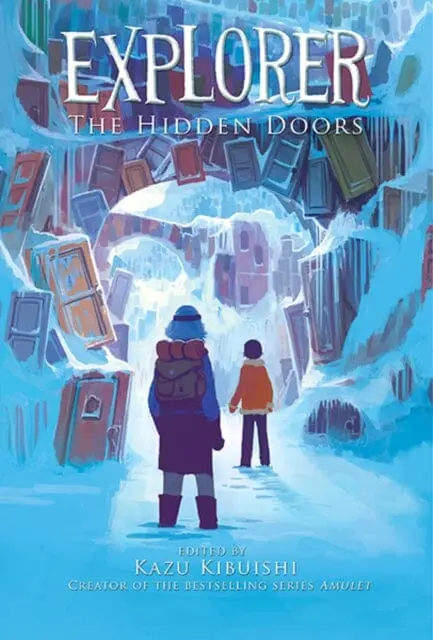 Explorer : The Hidden Doors By Kazu Kibuishi 1