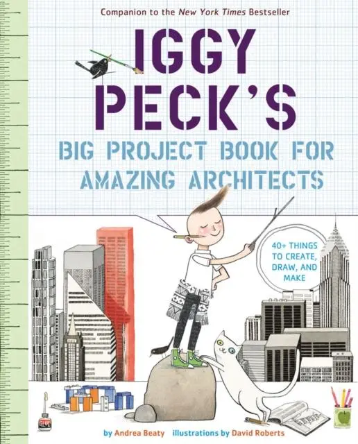 Iggy Peck's Big Project Book For Amazing Architects 1