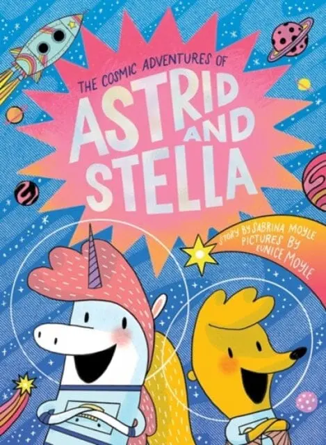 The Cosmic Adventures Of Astrid And Stella (A Hello!Lucky Book) By Hello!Lucky 1