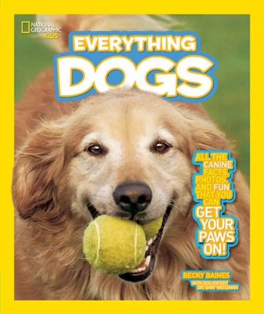 Everything Dogs : All The Canine Facts, Photos, And Fun You Can Get Your Paws On! 1