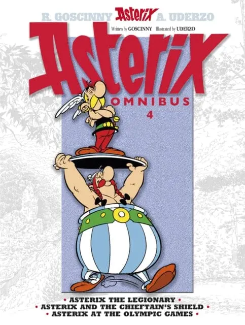 Asterix: Asterix Omnibus 4 : Asterix The Legionary, Asterix And The Chieftain's Shield, Asterix At The Olympic Games By Rene Goscinny 1