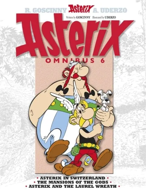 Asterix: Asterix Omnibus 6 : Asterix In Switzerland, The Mansions Of The Gods, Asterix And The Laurel Wreath By Rene Goscinny 1