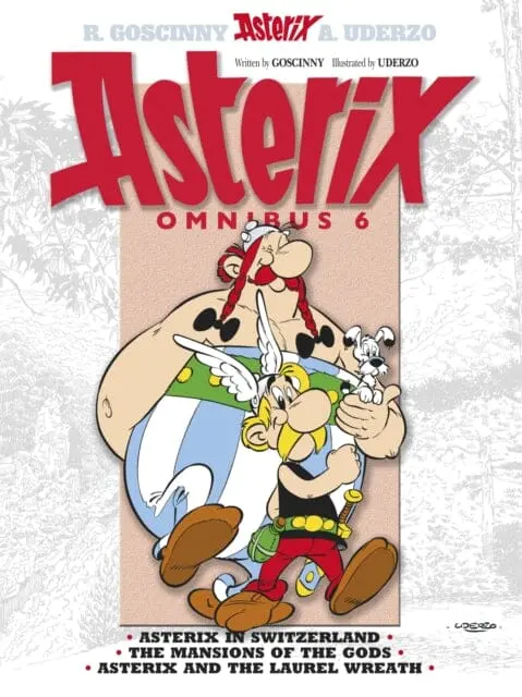 Asterix: Asterix Omnibus 6 : Asterix In Switzerland, The Mansions Of The Gods, Asterix And The Laurel Wreath By Rene Goscinny 1