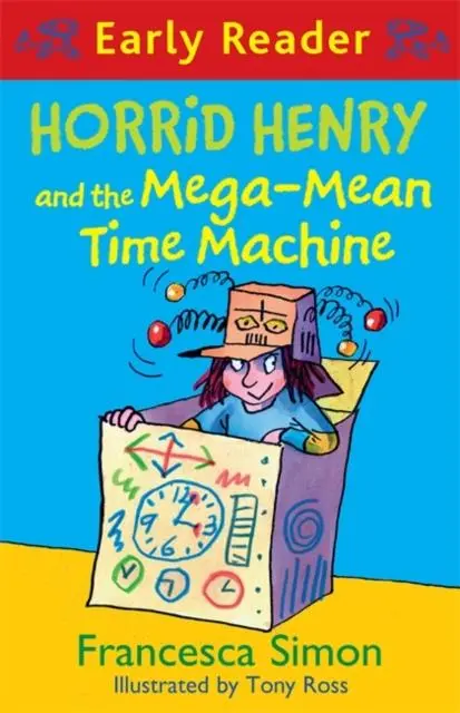 Horrid Henry Early Reader: Horrid Henry And The Mega-Mean Time Machine : Book 34 1