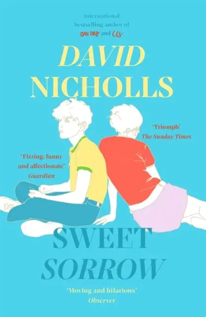 Sweet Sorrow  By David Nicholls 1