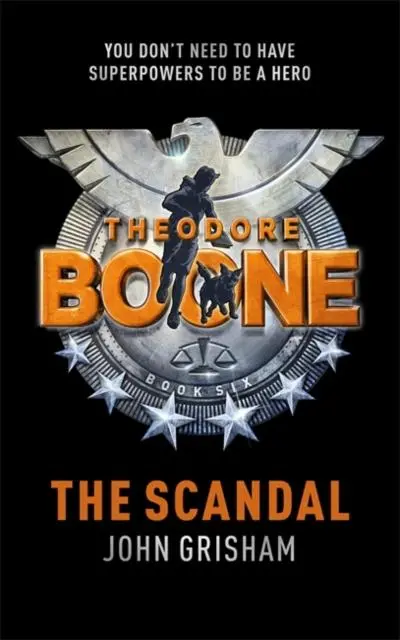 Theodore Boone: The Scandal : Theodore Boone 6 1