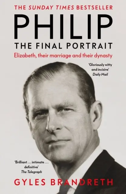 Philip : The Final Portrait - The Instant Sunday Times Bestseller 1