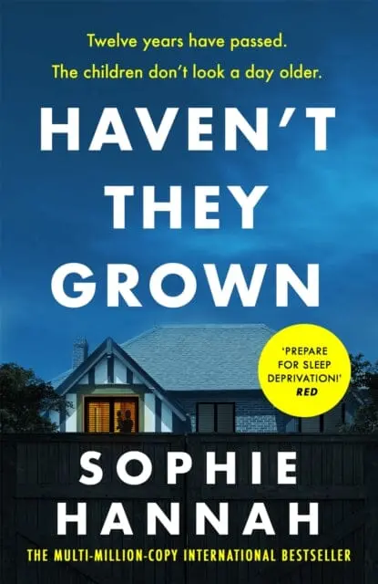 Haven't They Grown  By Sophie Hannah 1