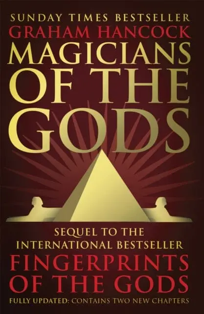 Magicians Of The Gods: The Forgotten Wisdom Of Earth's Lost Civilisation By Graham Hancock 1
