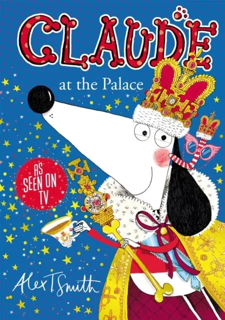 Claude At The Palace By Alex T. Smith 1