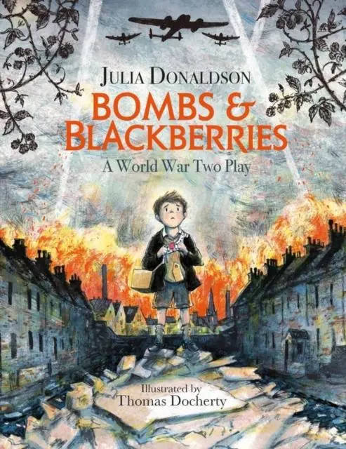Bombs And Blackberries : A World War Two Play 1