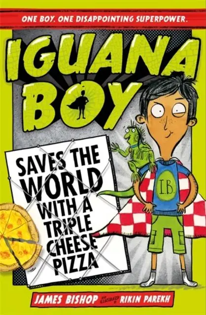 Iguana Boy Saves The World With A Triple Cheese Pizza : Book 1 1