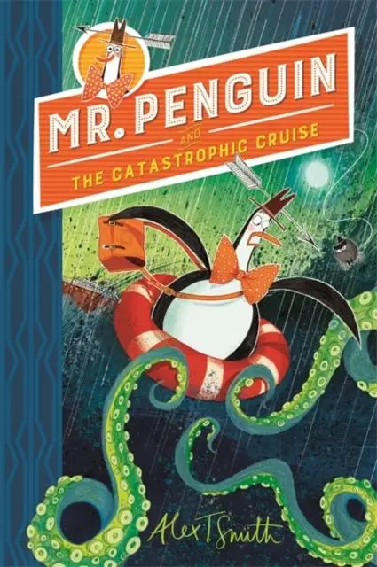 Mr Penguin And The Catastrophic Cruise : Book 3 1
