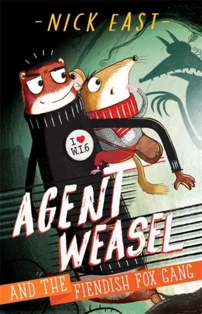 Agent Weasel And The Fiendish Fox Gang : Book 1 1
