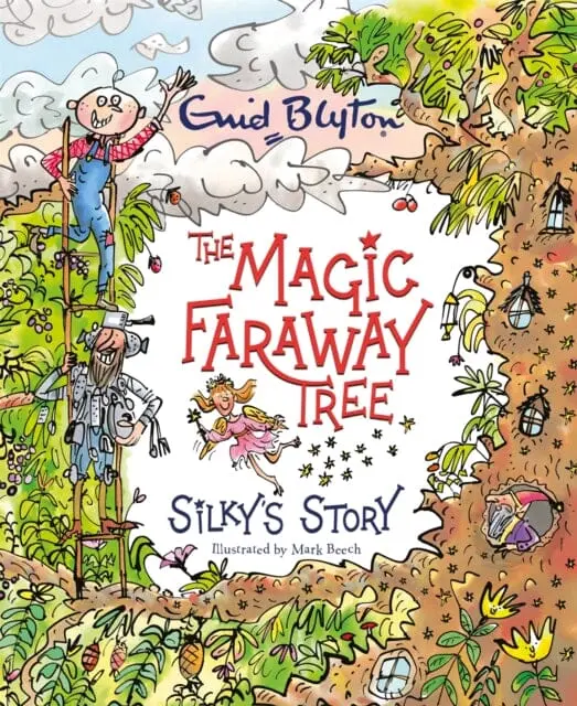 The Magic Faraway Tree: Silky's Story By Enid Blyton 1