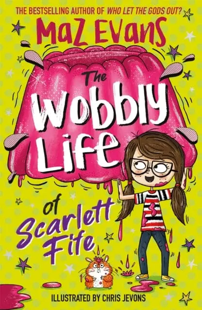 The Wobbly Life Of Scarlett Fife: Book 2 By Maz Evans 1