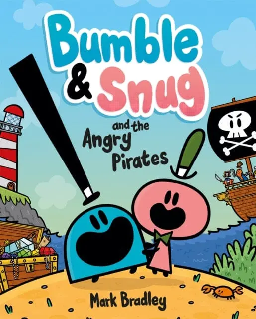 Bumble And Snug And The Angry Pirates : Book 1 By Mark Bradley 1