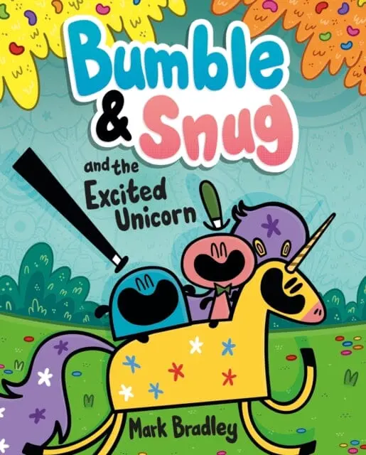 Bumble And Snug And The Excited Unicorn : Book 2 By Mark Bradley 1