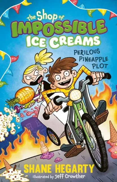 The Shop Of Impossible Ice Creams: Perilous Pineapple Plot : Book 3 By Shane Hegarty 1