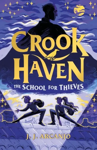 Crookhaven The School For Thieves : Book 1 By J.J. Arcanjo 1
