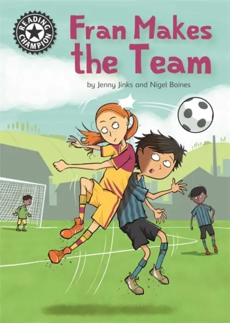 Reading Champion: Fran Makes The Team : Independent Reading 16 1