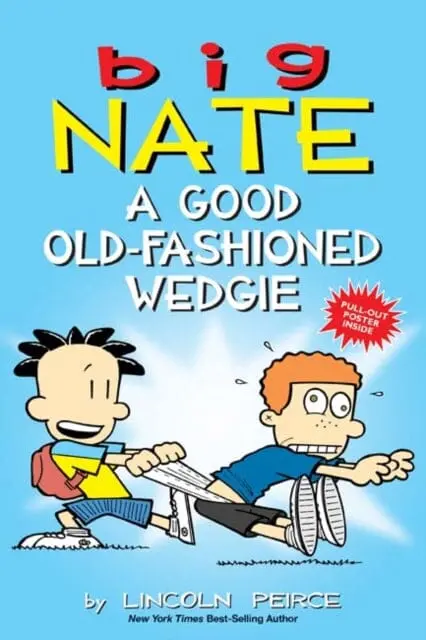 Big Nate: A Good Old-Fashioned Wedgie By Lincoln Peirce 1