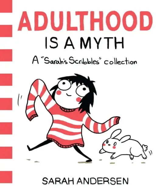 Adulthood Is A Myth : A Sarah's Scribbles Collection By Sarah Andersen 1