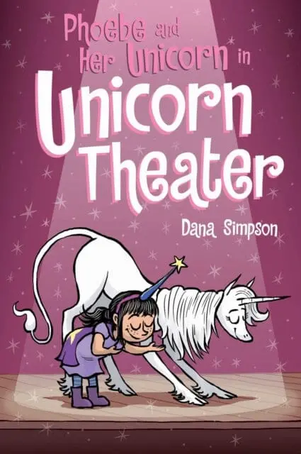 Phoebe And Her Unicorn In Unicorn Theater By Dana Simpson 1