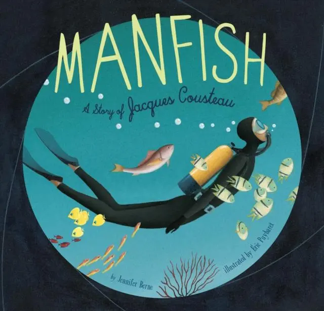 Manfish : A Story Of Jacques Cousteau 1