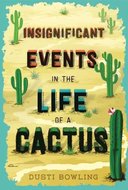 Insignificant Events In The Life Of A Cactus 1