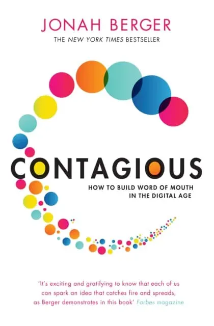 Contagious: How To Build Word Of Mouth In The Digital Age By Jonah Berger 1
