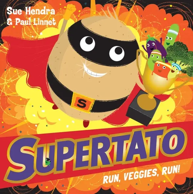 Supertato Run, Veggies, Run! By Sue Hendra 1